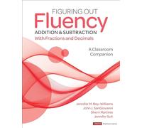 Figuring Out Fluency - Addition and Subtraction With Fractions and Decimals: A Classroom Companion (Corwin Mathematics Series)