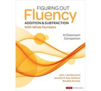 Figuring Out Fluency - Addition and Subtraction With Whole Numbers: A Classroom Companion (Corwin Mathematics Series)