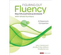 Figuring Out Fluency - Multiplication and Division With Whole Numbers: A Classroom Companion (Corwin Mathematics Series)