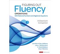 Figuring Out Fluency - Operations With Rational Numbers and Algebraic Equations : A Classroom Companion
