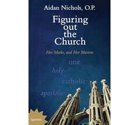 Figuring out the Church: Her Marks and Her Mysteries
