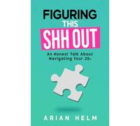 Figuring This Shh Out: A Honest Talk About Navigating Your 20s