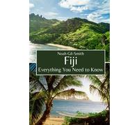 Fiji: Everything You Need to Know