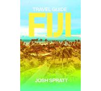 FIJI: From Nadi to Suva, Viti Levu to the Yasawas: The Complete Guide to Beaches, Island Hopping, Diving, Resorts & Authentic Fijian Culture.