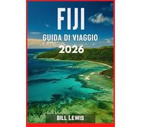 FIJI GUIDA DI VIAGGIO 2026
