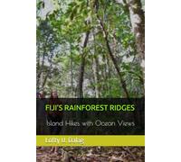 FIJI’S RAINFOREST RIDGES: Island Hikes with Ocean Views
