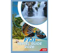 FIJI TRAVEL GUIDE 2026