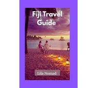 Fiji Travel Guide: Experience Fiji: Turquoise Waters, Local Culture, and Insider Tips for an Unforgettable Island Adventure (Smart destination)