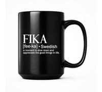 Fika Coffee Mug - Swedish Definition, Encouragement Quote, 15 Oz Black | Fika Swedish Moment To Slow Down Appreciate Positive Quote Motivational Sweden Culture Gift Friend Coworker