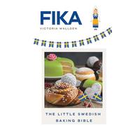 FIKA The Little Swedish Baking Bible