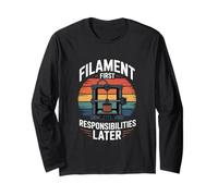 Filament First Responsibilities Later 3D Printer Long Sleeve T-Shirt