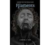 Filaments: Horror for the Female Gaze