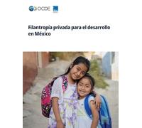 Filantropía privada para el desarrollo en México