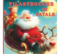 FILASTROCCHE DI NATALE: 30 Dolci Rime di Natale (3 - 6) Filastrocche della Buonanotte per Piccoli Sognatori