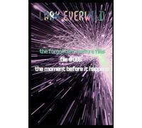 File 006: The Moment Before it Happens: The Forgotten Creature Files