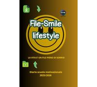 File-smile lifestyle by Ctrl+ME: Diario Scuola Motivazionale 2025/2026 per Ragazzi 10-18 anni (CTRL+ME Collection - Diari non convenzionali)