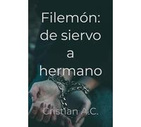 Filemón: de siervo a hermano: 8 (Estudios bíblicos: libro por libro)