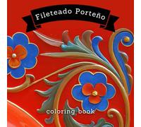 Fileteado Porteño Coloring Book: The iconic decorative art of Buenos Aires - Vintage typography - Elegant filigree - Hand-painted aesthetics -
