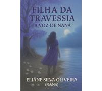 FILHA DA TRAVESSIA: A VOZ DE NANÁ