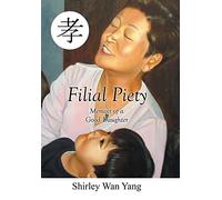 Filial Piety: Memoir of a Good Daughter – AuthorHouse