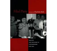 Filial Piety: Practice and Discourse in Contemporary East Asia