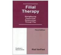 Filial Therapy: Strengthening Parent-Child Relationships Through Play