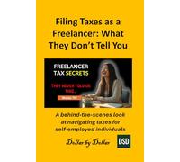 Filing Taxes as a Freelancer: What They Don’t Tell You: A behind-the-scenes look at navigating taxes for self-employed individuals (Money 101 Mondays ... credit, taxes education, and how-to guides)