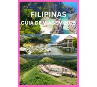 FILIPINAS GUIA DE VIAGEM 2025: Tudo o que você precisa para descobrir as Filipinas como um morador local