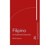 Filipino: An Essential Grammar (Routledge Essential Grammars)