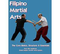 Filipino Martial Arts - The Core Basics, Structure, & Essentials