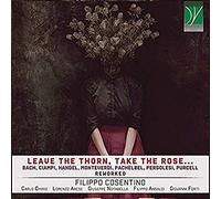 Filippo Cosentino - Leave The Thorn Take The Rose