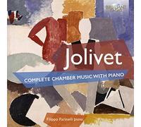 Filippo Farinelli - Jolivet: Complete Chamber Music With Piano