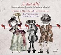 Filippo Mineccia; Raffaele Pe; Claudio Cavina; La Venexiana - Marcello/Bononcini/Händel - A due alti - Chamber Duets
