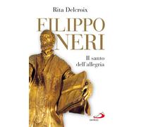 Filippo Neri. Il santo dell'allegria