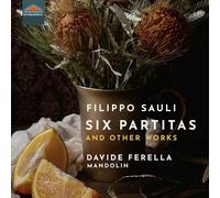 Davide Ferella – Filippo Sauli: Six Partitas and Other Works – Dynamic