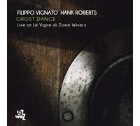 Filippo Vignato, Hank Roberts - Ghost Dance Live At Le Vigne Di Zamò Winery