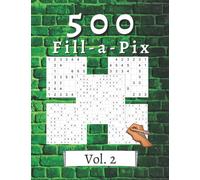 Fill-a-Pix logic puzzles Vol. 2 | Japanese mosaic puzzles: Mind sport and brain training suitable for young and old as well as professionals and beginners