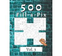 Fill-a-Pix logic puzzles Vol. 3 | Japanese mosaic puzzles: Mind sport and brain training suitable for young and old as well as professionals and beginners