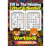 Fill In The Missing Letter & Number Workbook For Kids Ages 3-5: Alphabet & 1 to 30 Number Practice for Preschool and Kindergarten