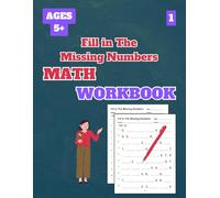 Fill in The Missing Numbers Math Workbook, Level 1: 50 Tests about Fill in The Missing Numbers for Grades K-2, Numbers 0-10, with Answer Key, 102 Pages, 8.5 x 11 inches