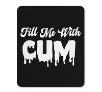 Fill Me With Cum Gaming Mousepad Anti-Slip Rubber Base