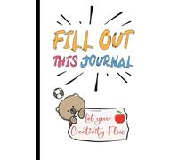 Fill Out This Journal: Let your creativity flow, and may it guide you on an extraordinary adventure of self-expression. Art Challenges for creative kids, teens, and adults.