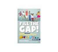 Fill the Gap!: 120 instant Bible games for Sunday schools and midweek groups
