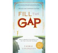 Fill The Gap: How to Manifest From Where You Are Now to the Life You Want