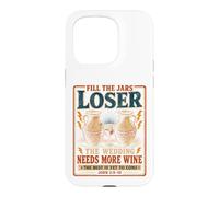 Fill The Jars Loser Making Water To Wine Funny Christian Case for iPhone 15 Pro