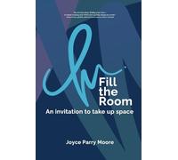 Fill the Room: An Invitation to Take Up Space