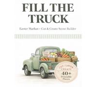 Fill the Truck: Easter Market Fussy Cut & Create Scene Builder Activity Book (Create & Build: Fussy Cut & Clip Art Series)