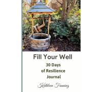 Fill Your Well: 30 Days of Resilience Journal - Colour Version