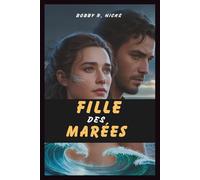 FILLE DES MARÉES: Une romance entre âmes sœurs, mêlant guerre, pouvoir et secondes chances