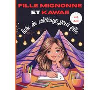 Fille Mignonne et Kawaii pour Fille 4-8 ans, livre de coloriage audacieux et facile.: Livre d’Activités Créatives pour Filles , Développement de l’Imagination et de la Concentration.